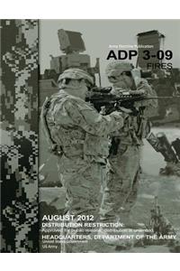 Army Doctrine Publication ADP 3-09 Fires August 2012