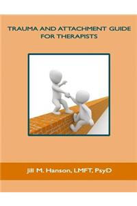 Trauma and Attachment Guide for Therapists