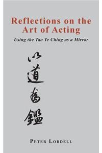 Reflections on the Art of Acting