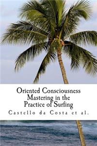 Oriented Consciousness Mastering in the Practice of Surfing