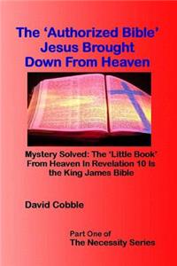 The 'authorized Bible' Jesus Brought Down from Heaven