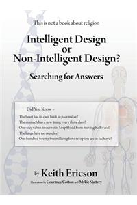 Intelligent Design or Non-Intelligent Design?