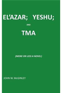 El'azar; Yeshu; And Tma