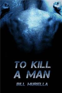 To Kill A Man