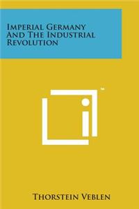 Imperial Germany and the Industrial Revolution