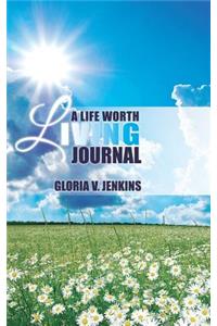 Life Worth Living Journal