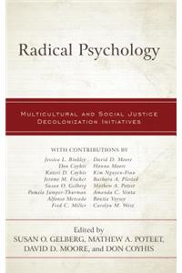 Radical Psychology: Multicultural and Social Justice Decolonization Initiatives