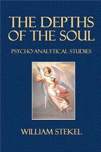 The Depths of the Soul: Psycho-Analytical Studies