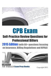 CPB Exam Self-Practice Review Questions for Professional Billers
