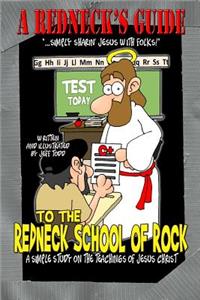 Redneck's Guide To The Redneck School Of Rock