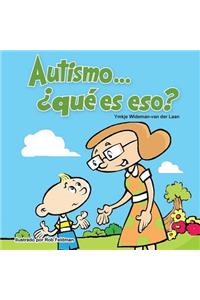 Autismo... ¿qué es eso?