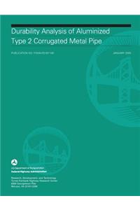 Durability Analysis of Aluminized Type 2 Corrugated Metal Pipe