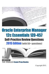Oracle Enterprise Manager 12c Essentials 1Z0-457 Self-Practice Review Questions