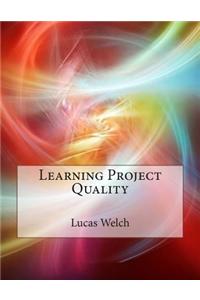 Learning Project Quality