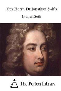 Des Herrn Dr Jonathan Swifts