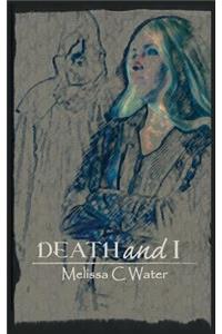 Death and I