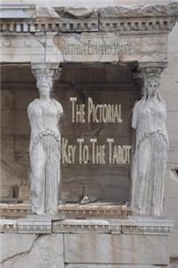 The Pictorial Key To The Tarot