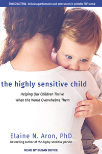 The Highly Sensitive Child