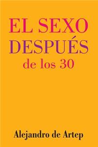 Sex After 30 (Spanish Edition) - El sexo después de los 30