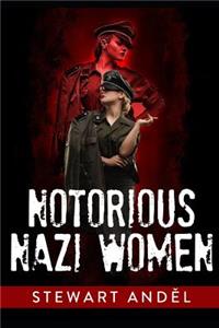 Notorious Nazi Women