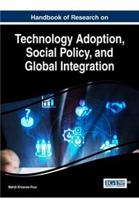 Handbook of Research on Technology Adoption, Social Policy, and Global Integration