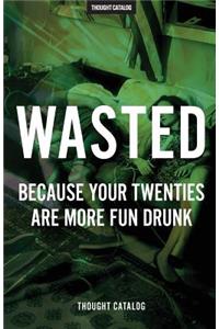 Wasted