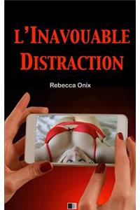 L'inavouable distraction