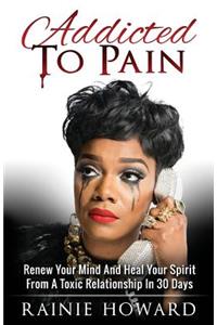 Addicted to Pain