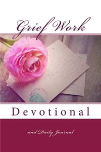 Grief Work Devotional and Daily Journal