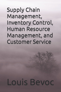 Supply Chain Management, Inventory Control, Human Resource Management, and Customer service