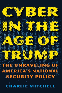 Cyber in the Age of Trump