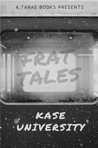 Frat Tales- Kase University Revised