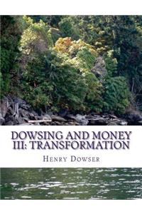 Dowsing and Money III