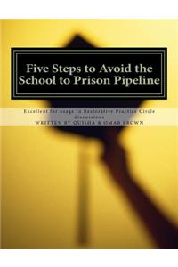Five Steps to Avoid the School to Prison Pipeline