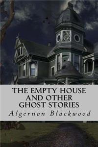 The Empty House and Other Ghost Stories