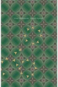 Your Notebook! Wood Nymph