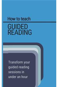 How to teach Guided Reading