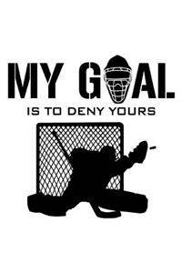 My Goal Is To Deny Yours