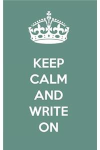 Keep Calm and Write on Journal (blank pages, no lines)