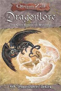 Oberon Zell Presents Dragonlore: From the Archives of the Grey School of Wizardry