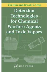 Detection Technologies for Chemical Warfare Agents and Toxic Vapors