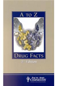 A to Z Drug Facts (A to Z Drug Facts, 2nd ed)