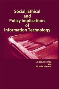 Social, Ethical and Policy Implications of Information Technology