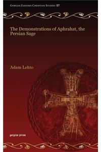 The Demonstrations of Aphrahat, the Persian Sage