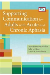 Supporting Communication for Adults with Acute and Chronic Aphasia