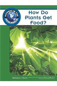 How Do Plants Get Food?