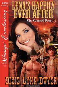 Lena's Happily Ever After [Town of Pearl 3] (Siren Publishing Menage Everlasting)