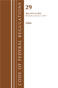 Code of Federal Regulations, Title 29 Labor/OSHA 1911-1925, Revised as of July 1, 2019