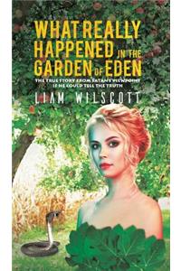 What Really Happened in the Garden of Eden