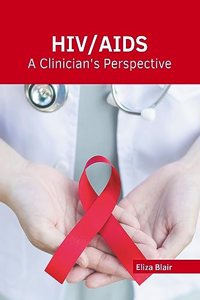 Hiv/Aids: A Clinician's Perspective